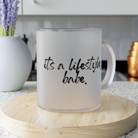 Frosted Its A Lifestyle Babe Glass Mug